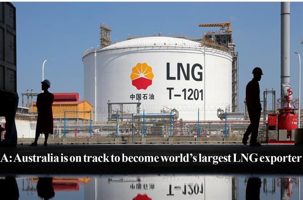 Australia is on track to become world’s largest LNG exporter